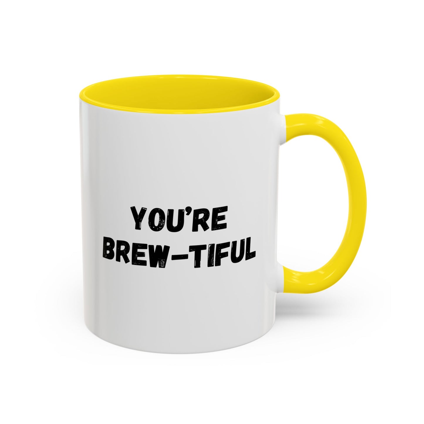 You’re Brew-tiful Accent Coffee Mug — Funny Pun Coffee Cup (11/15oz)