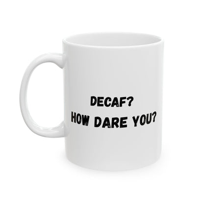 Funny Ceramic Mug - Conversation Starter (11oz, 15oz) - TRV