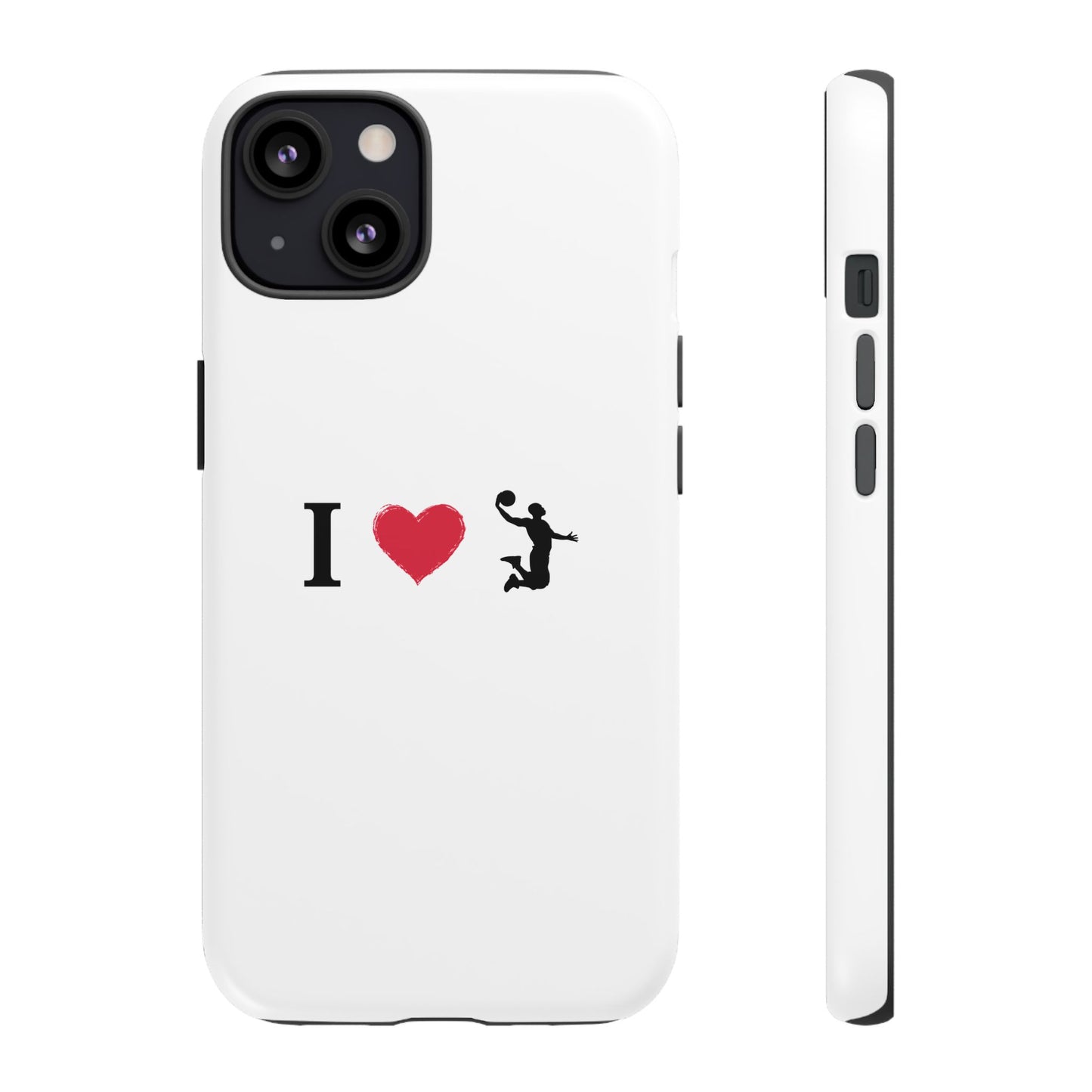 I Love Basketball Phone Case, Sporty Cell Cover, Basketball Gift for Players, Tough Cases, Love for Sports Accessories - TRV