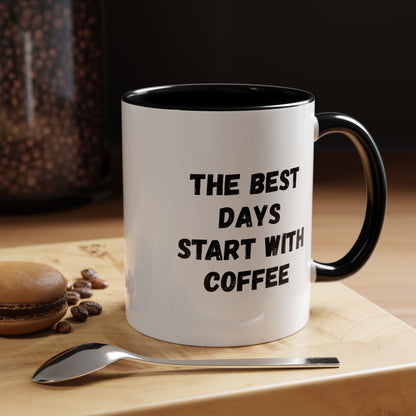 Ceramic coffee mug with "The Best Days Start With Coffee" print, 11oz size, white accent mug by Printify, shown on a surface.