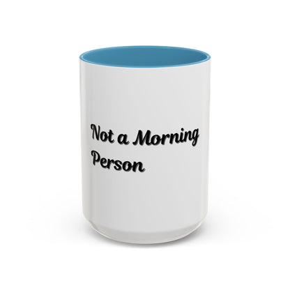 Not a Morning Person Coffee Mug - Funny Accent Mug for Coffee Lovers, 11/15oz - TRV
