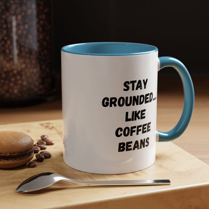 Printify coffee mug with "Stay Grounded Like Coffee Beans" humorous design, 11 oz ceramic mug for coffee lovers.