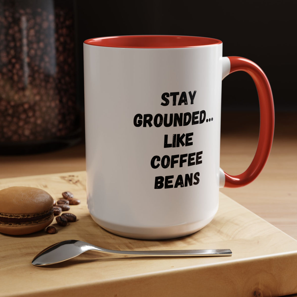 Funny coffee mug featuring a "Stay Grounded Like Coffee Beans" design, 11oz size, perfect for coffee lovers.