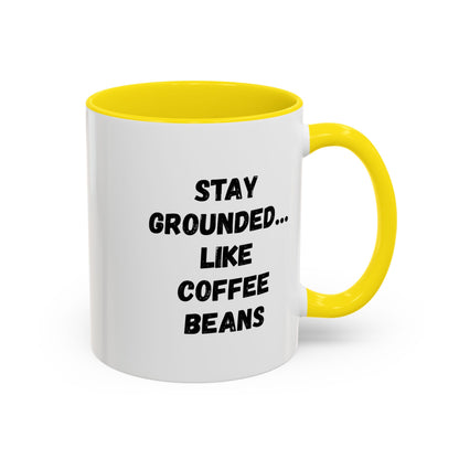 Printify Stay Grounded coffee mug featuring a humorous coffee beans design, 11oz size, perfect for coffee lovers.