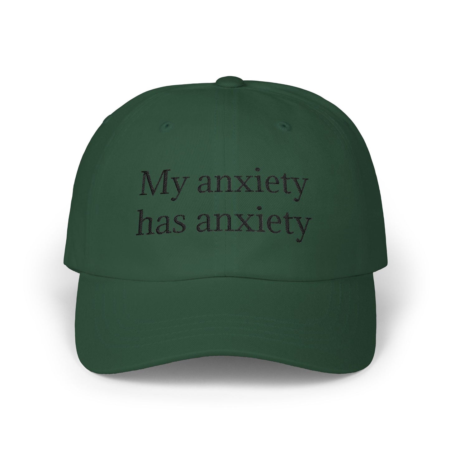 Dad Cap — "My anxiety has anxiety" Embroidered White Baseball Hat