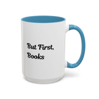 But First, Books Accent Coffee Mug - Perfect Gift for Book Lovers