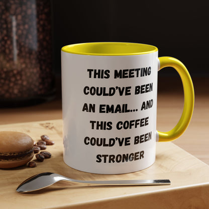 Funny Office Coffee Mug - This Meeting Could've Been an Email Mug, Gift for Coworkers, Work From Home Humor, Coffee Lover Gift, Motivational