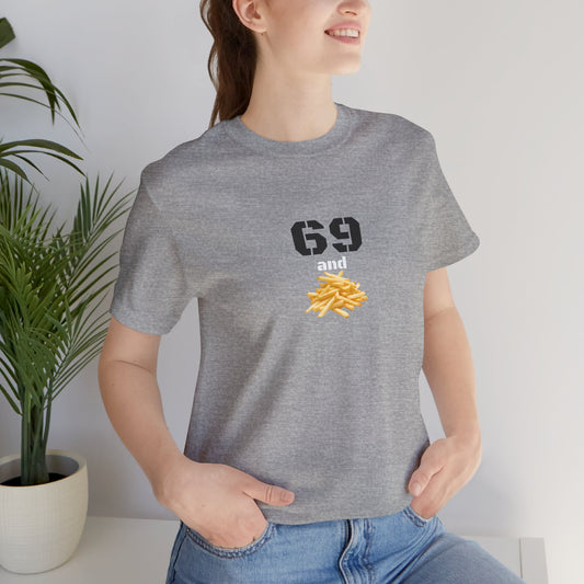 Unisex graphic T-shirt with a humorous 69 and French fries print, in a quirky design by Printify.