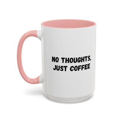 No Thoughts Just Coffee Mug - Fun Coffee Cup, Perfect for Coffee Lovers, Gift for Birthdays, Office Essentials, Unique Caffeine Lover's