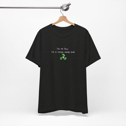 Eco-friendly mock T-shirt with humorous "I’m Not Lazy, I’m an Energy-Saving Mock" print, featuring a casual fit and eco-conscious design.