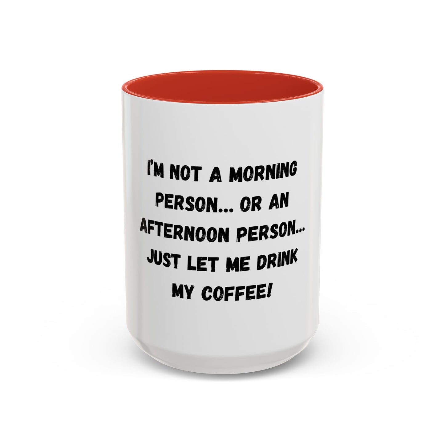 Funny Coffee Mug - "I'm Not a Morning Person" - 11oz & 15oz - TRV