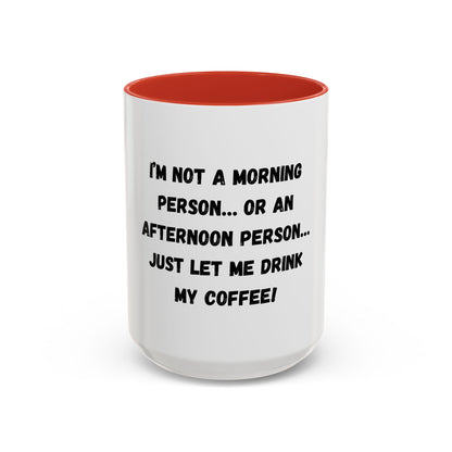 Funny Coffee Mug - "I'm Not a Morning Person" - 11oz & 15oz - TRV