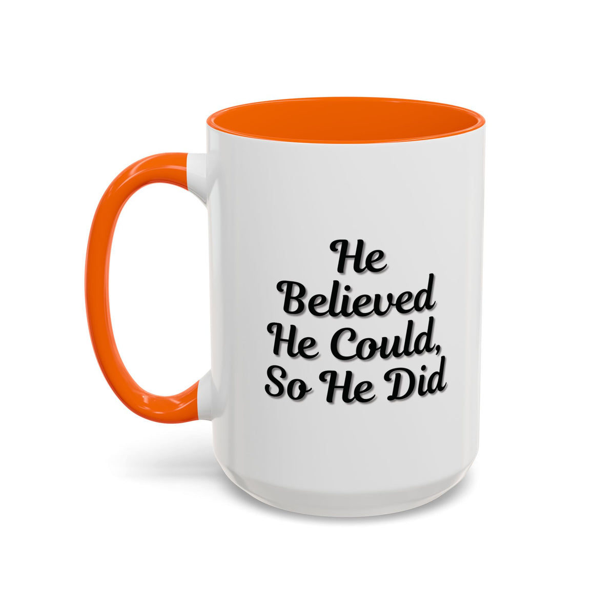 Printify ceramic coffee mug featuring the quote "He Believed He Could So He Did" in bold black text, ideal for inspiring mornings.