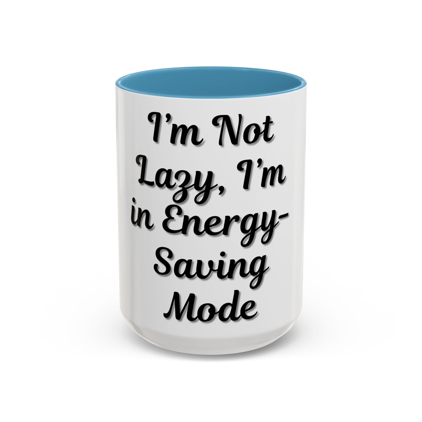Humorous Coffee Mug - "I'm Not Lazy, I'm in Energy-Saving Mode" - TRV