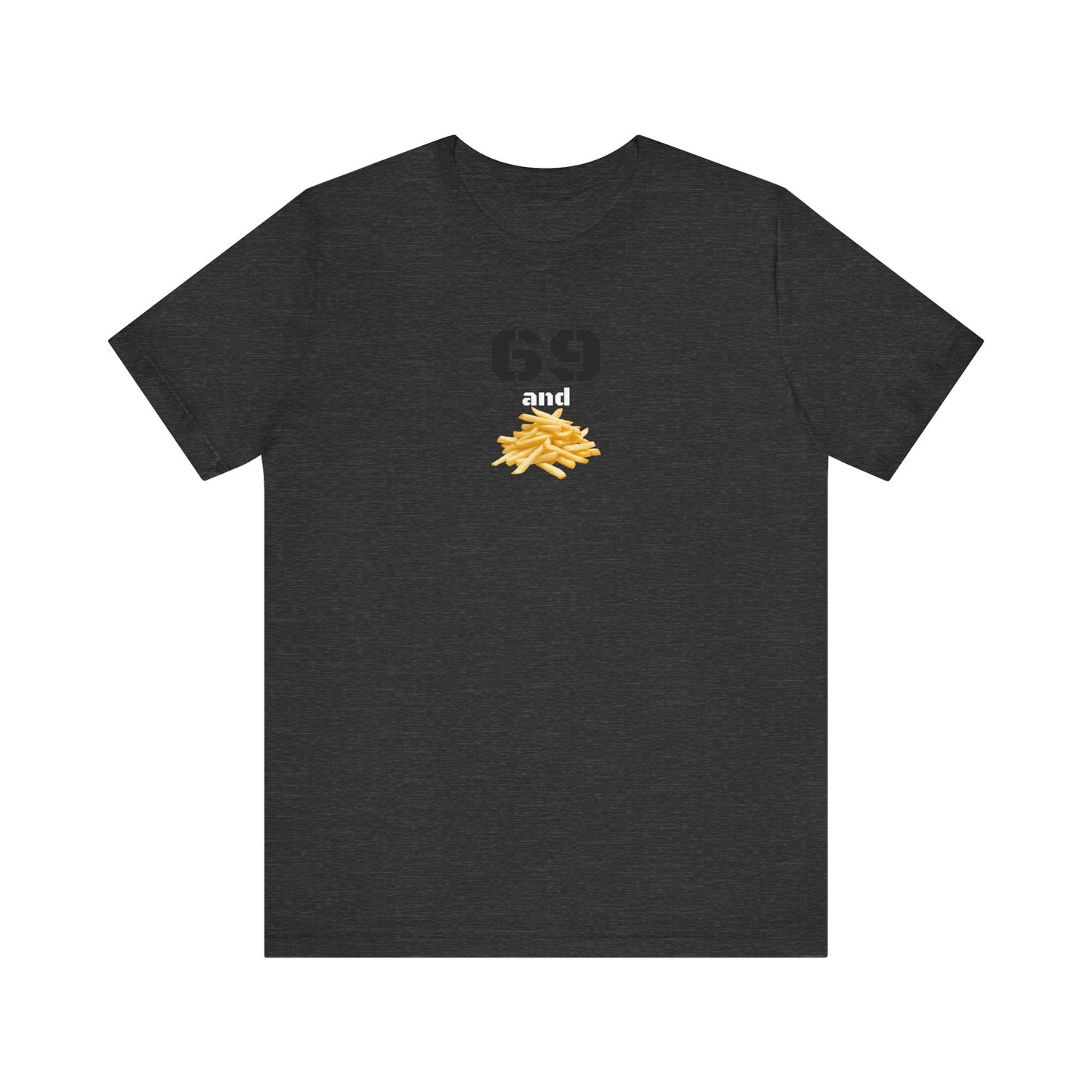 Funny 69 And French Fries Graphic Tee, Casual Humor Shirt, Cute Gift, Stylish Graphic Top, Unisex Quirky T-Shirt, Everyday Wear