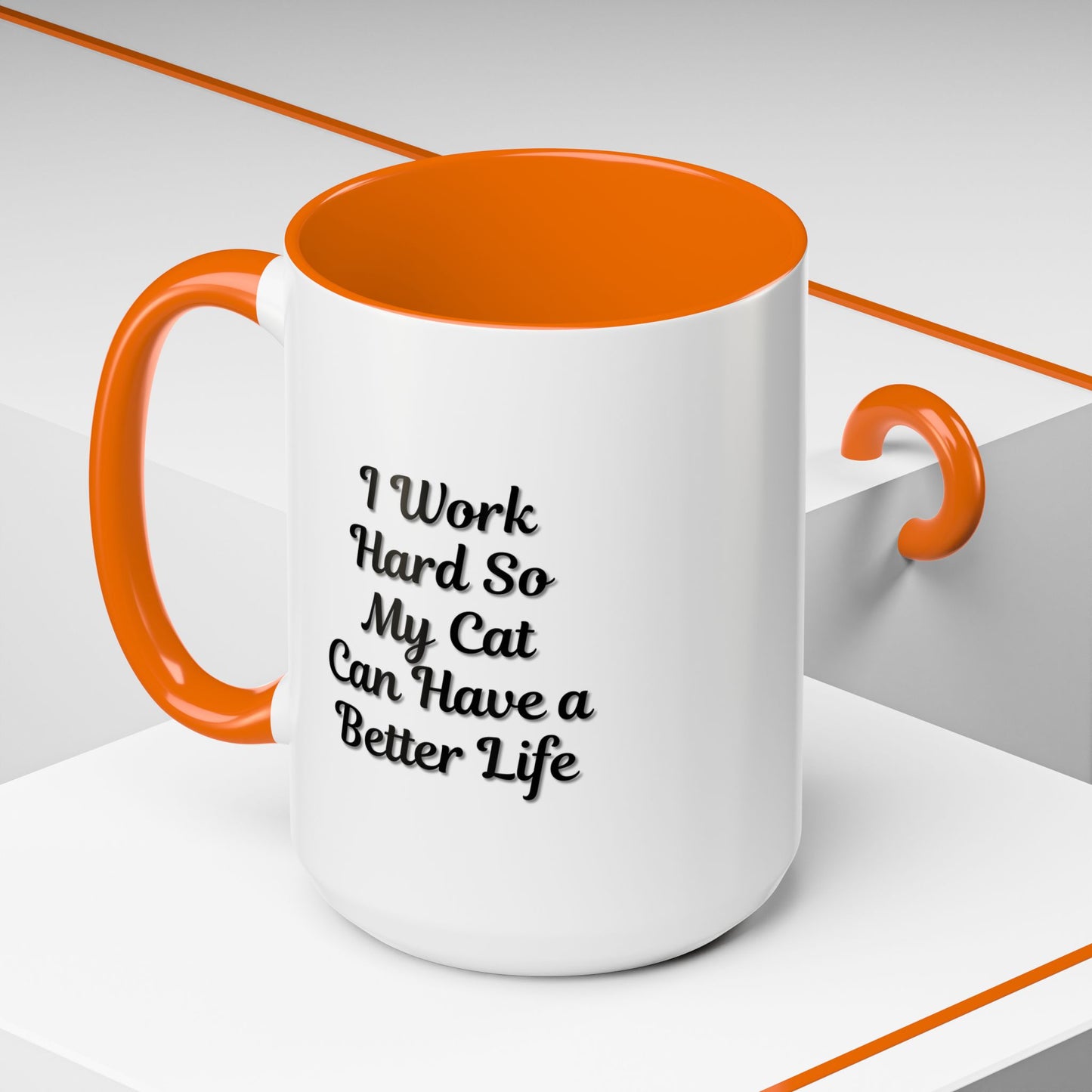Cat Lover's Accent Coffee Mug - I Work Hard So My Cat Can Have a Better Life