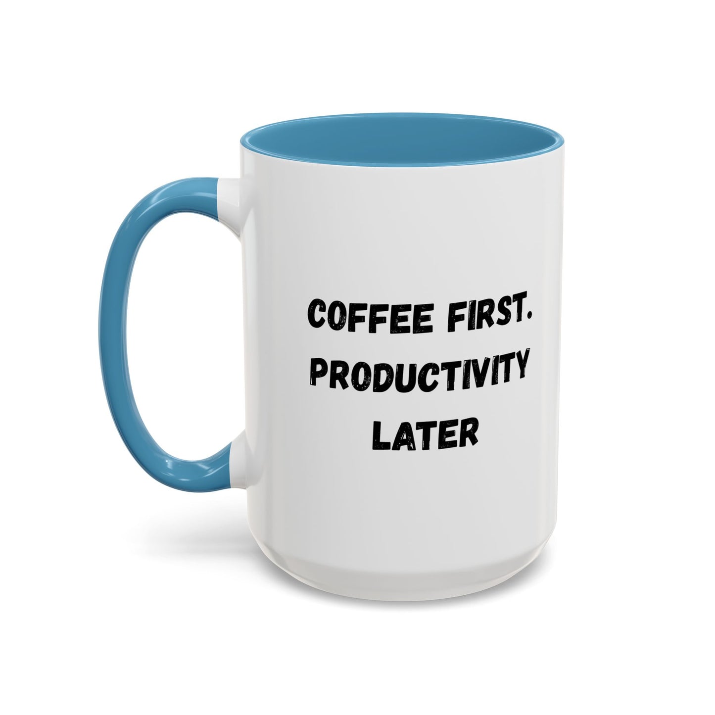 Coffee First Productivity Later Mug - Fun Office Gift, Motivational Coffee Cup, Black Handle Mug, Home Office Decor, Thoughtful Gift