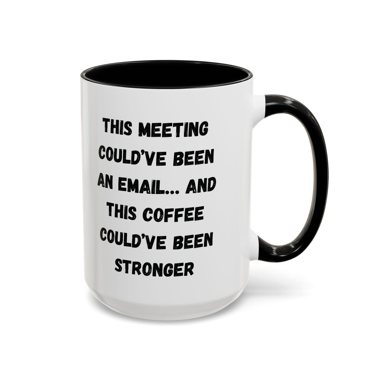 Funny Office Coffee Mug - This Meeting Could've Been an Email Mug, Gift for Coworkers, Work From Home Humor, Coffee Lover Gift, Motivational