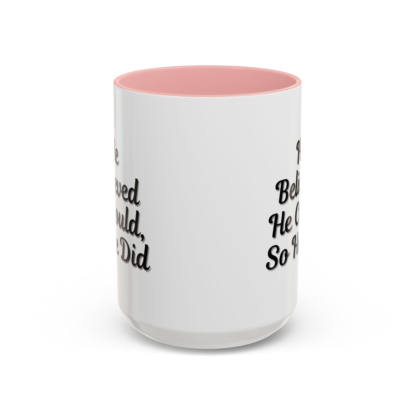 Motivational Accent Mug - 'He Believed He Could, So He Did' - Inspirational Coffee Cup, Gift for Him, Gift for Her, Office Decor, Positive