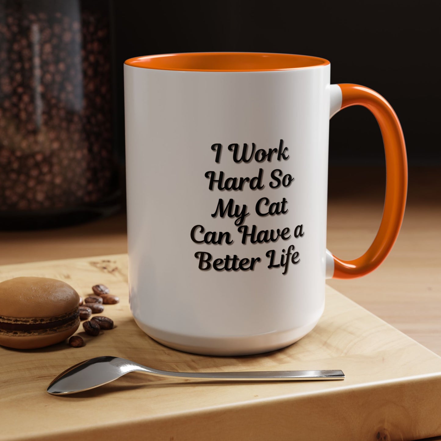 Cat Lover's Accent Coffee Mug - I Work Hard So My Cat Can Have a Better Life