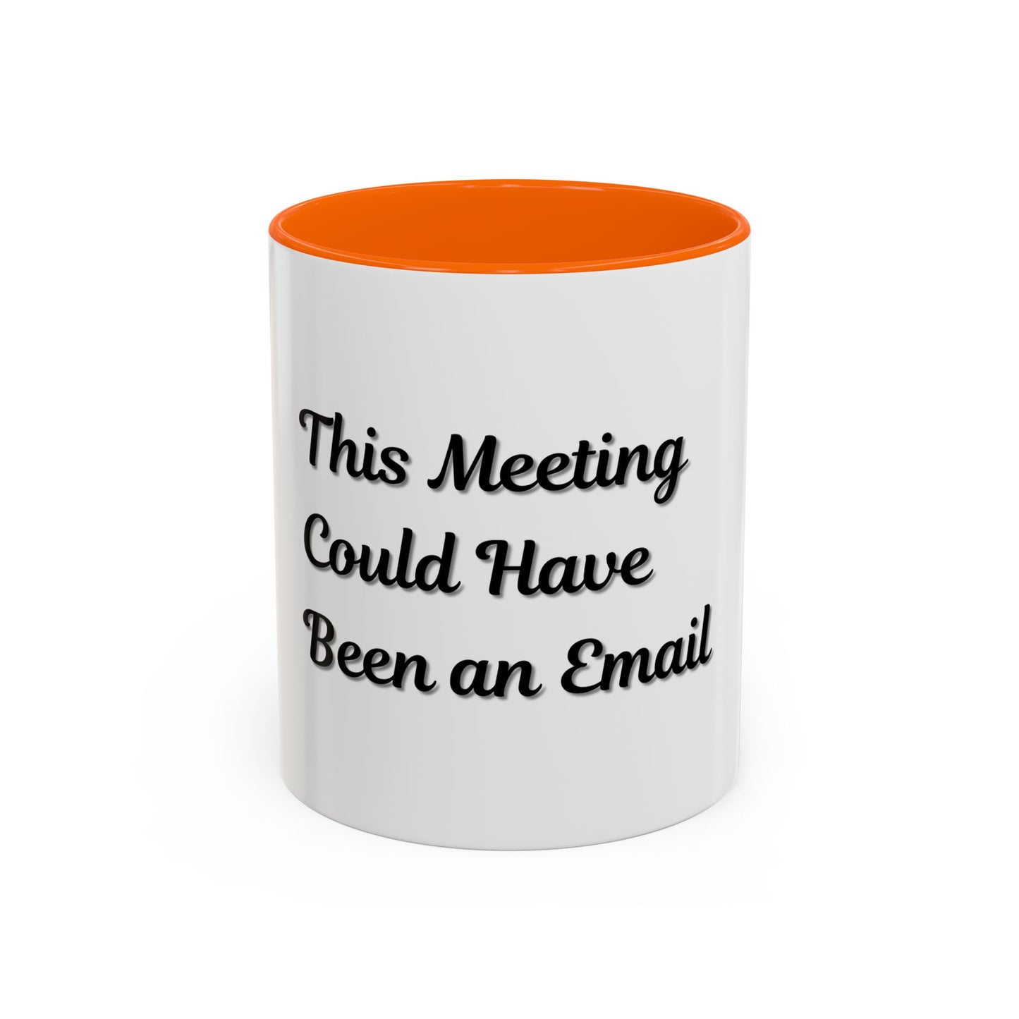 Funny Office Accent Coffee Mug - "This Meeting Could Have Been an Email" - 11 & 15oz - TRV