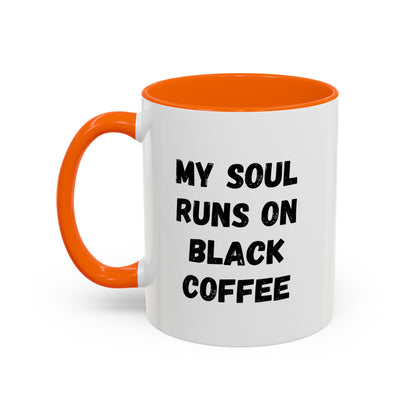 Funny Coffee Mug - My Soul Runs on Black Coffee | Perfect Gift for Coffee Lovers, Office Mugs, Tea, Barista, Halloween