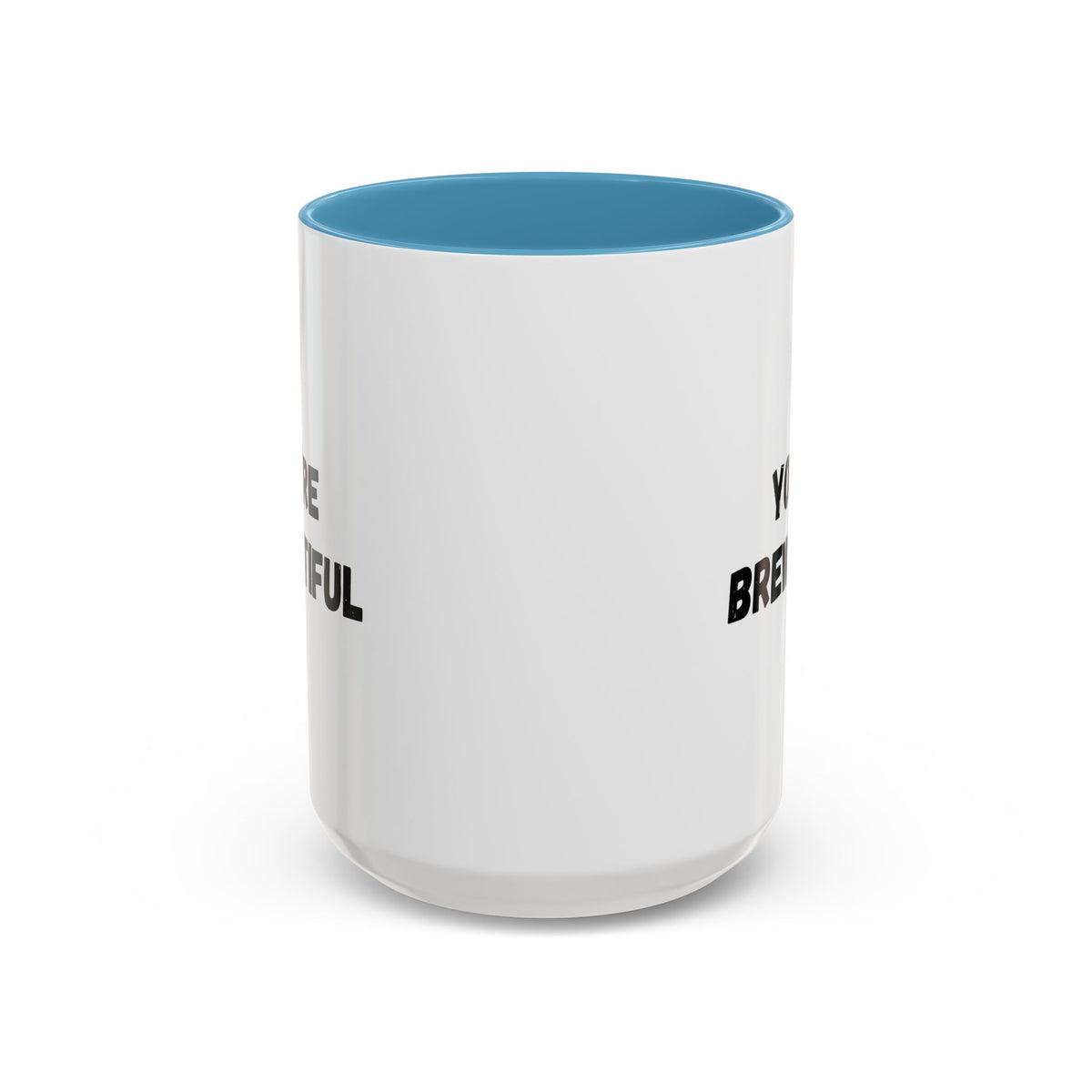 You’re Brew-tiful Coffee Mug – Cute Coffee Pun Accent Mug (11/15oz) — white ceramic accent mug with glossy finish and bold black “YOU’RE BREW-TIFUL” print, angled view