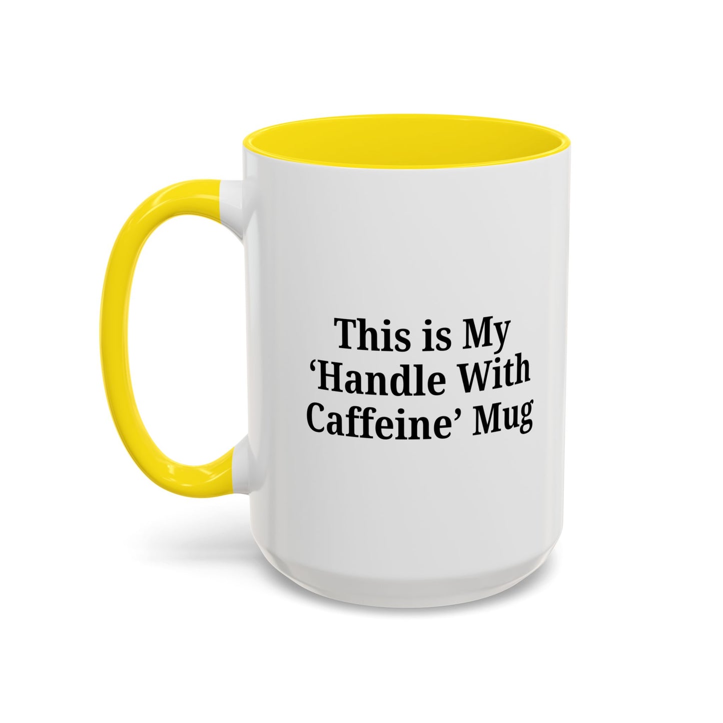 Funny Handle With Caffeine Coffee Mug - 11oz & 15oz - TRV