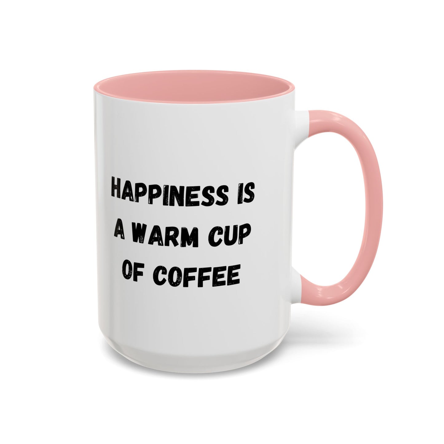 Coffee Mug — “Happiness Is A Warm Cup Of Coffee” Accent Ceramic Mug (11/15 oz)