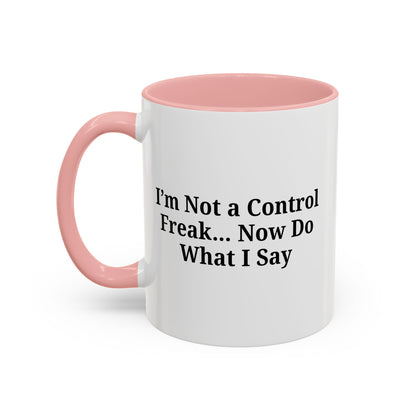 Funny Accent Coffee Mug - I'm Not a Control Freak, Gift for Boss/Office, Unique Tea Cup, Ideal for Birthdays, Humor Lovers - TRV