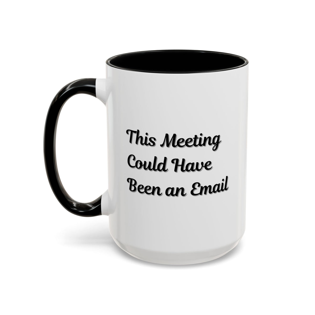 Funny office coffee mug with "This Meeting Could Have Been An Email" print, perfect for added humor during work mornings.