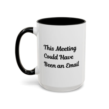 Funny office coffee mug with "This Meeting Could Have Been An Email" print, perfect for added humor during work mornings.