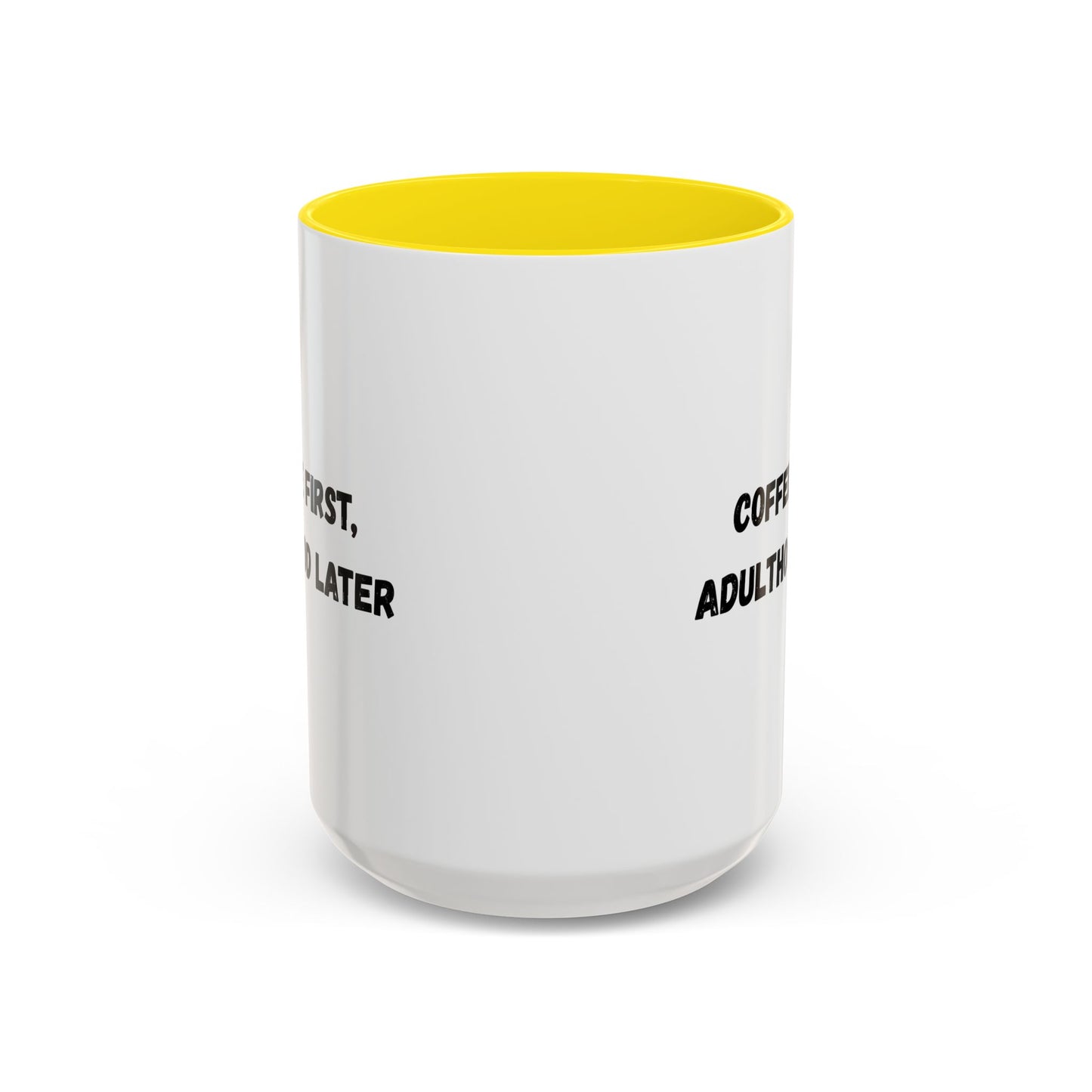 Coffee First, Adulthood Later Mug - Funny Accent Coffee Cup for Adults - TRV