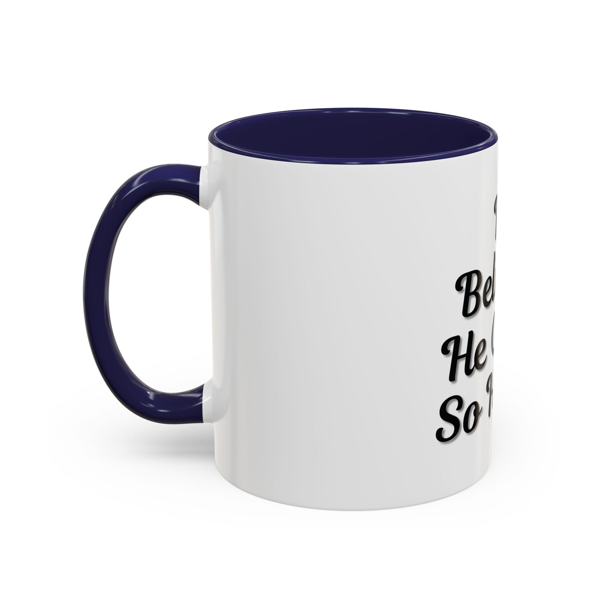 Inspirational Accent Coffee Mug - 'He Believed He Could, So He Did' - Perfect Gift for Motivational Moments - TRV