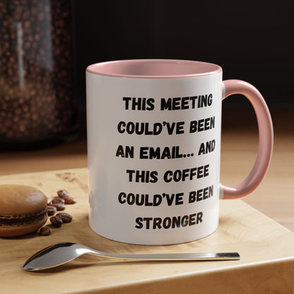 Funny Office Coffee Mug - This Meeting Could've Been an Email Mug, Gift for Coworkers, Work From Home Humor, Coffee Lover Gift, Motivational