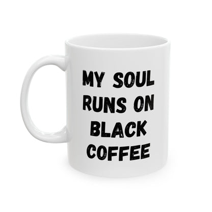 Coffee Lover's Ceramic Mug – 'My Soul Runs on Black Coffee' – Perfect Gift for Coffee Enthusiasts - TRV