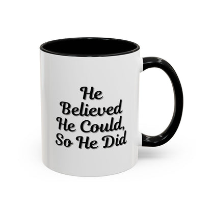 Printify "He Believed He Could So He Did" inspirational coffee mug with bold text on a ceramic surface.