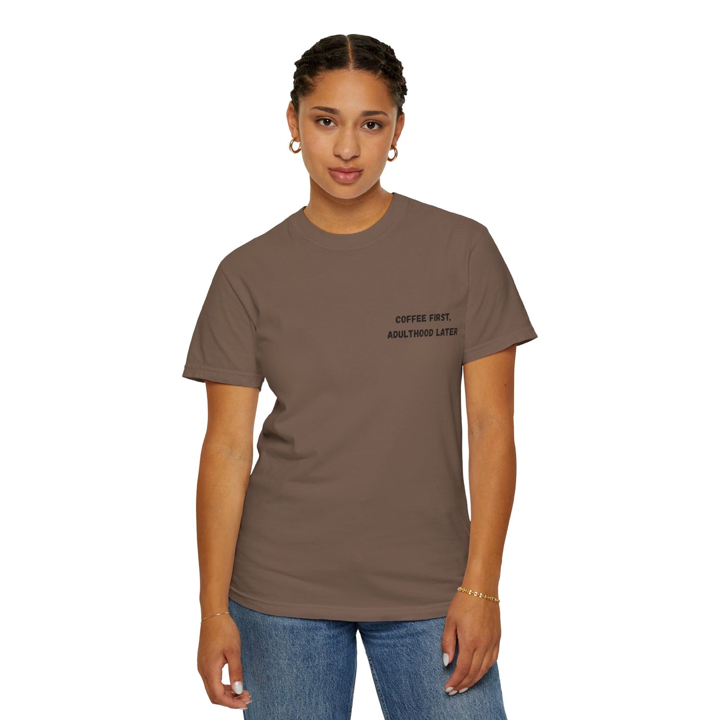 Coffee First Unisex Garment-Dyed T-Shirt - Adulthood Later - TRV