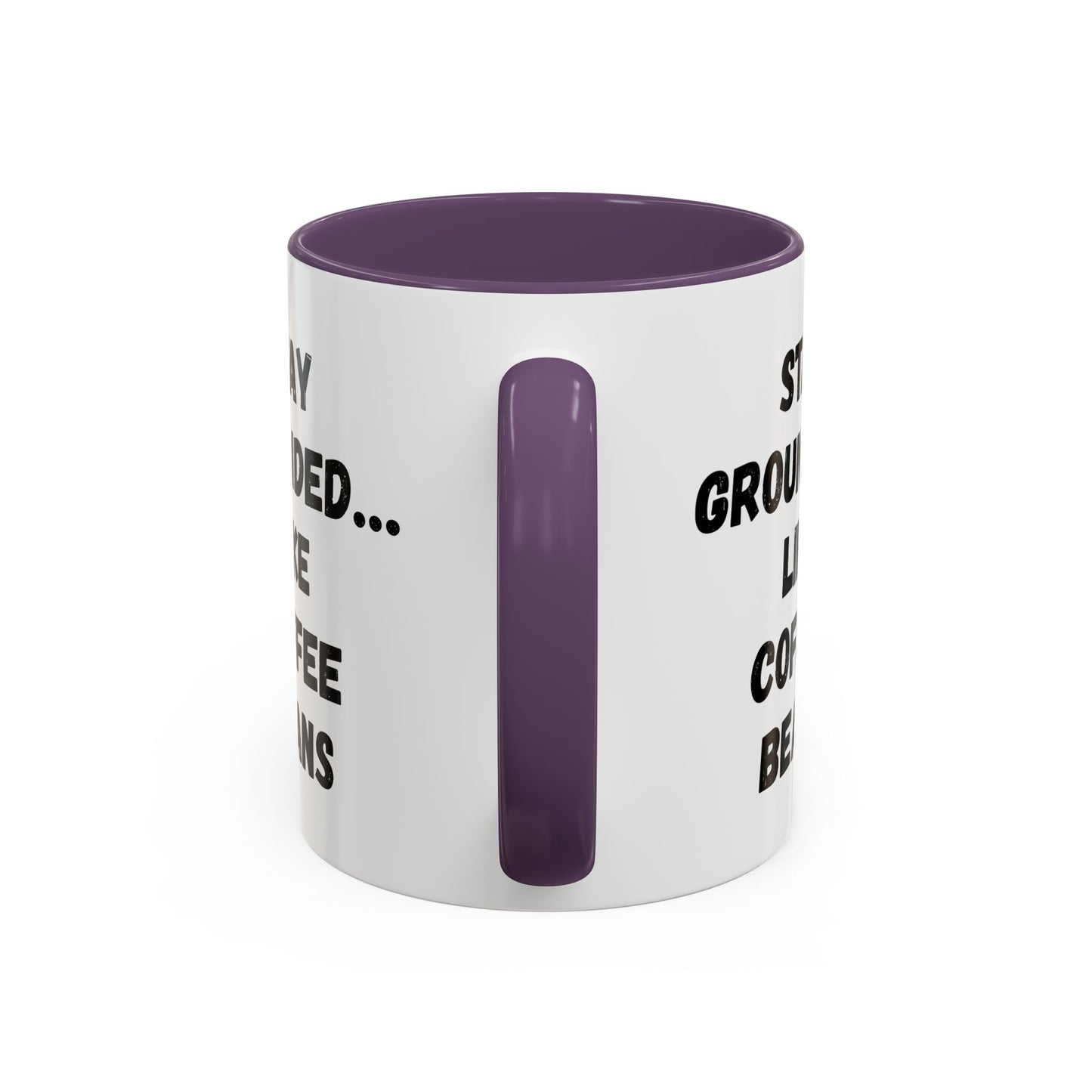 Grounded Coffee Mug, Inspirational Coffee Cup, Motivational Drinkware, Gift for Coffee Lovers, Funny Coffee Mug