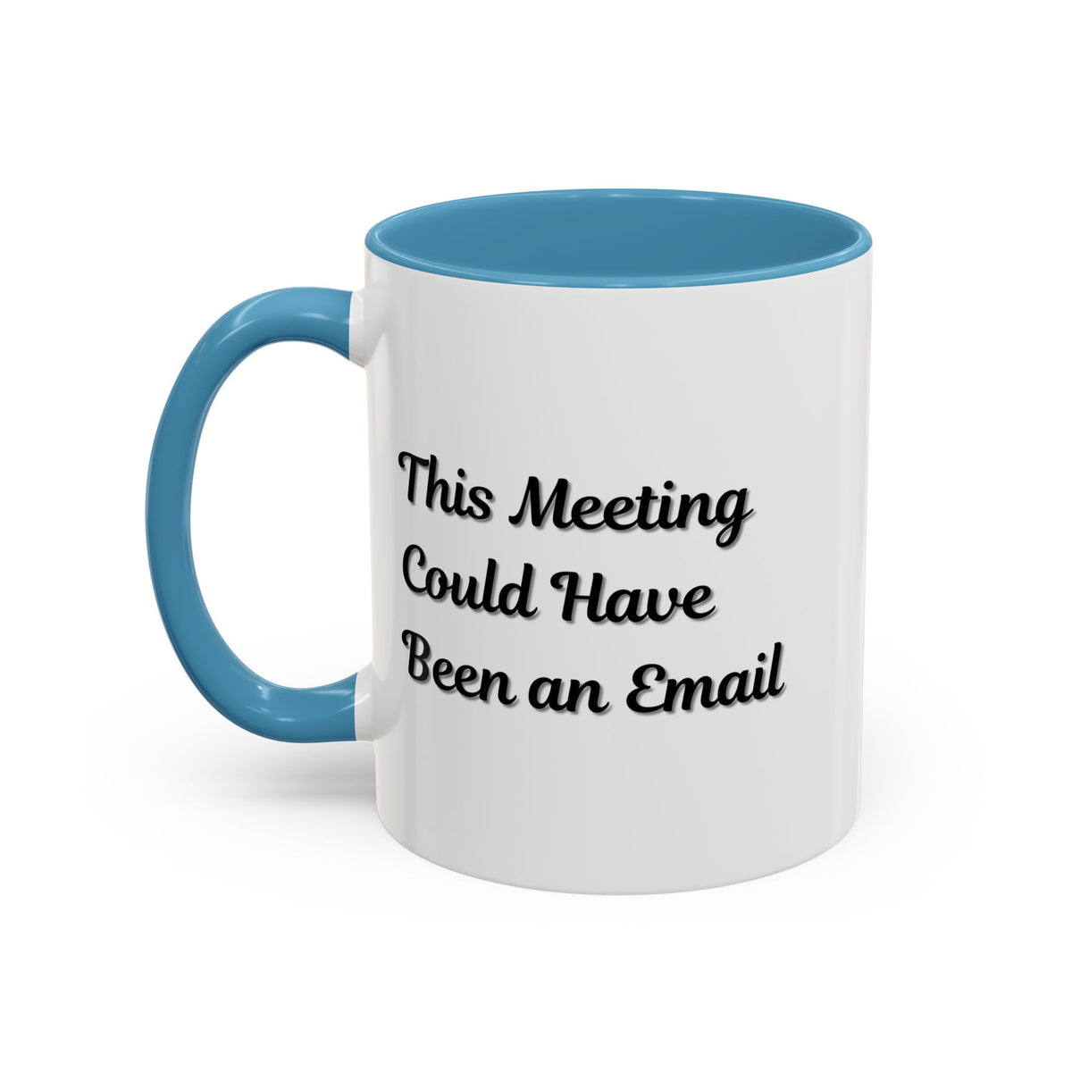 Funny coffee mug from Printify featuring the message "This Meeting Could Have Been An Email", perfect for office use.