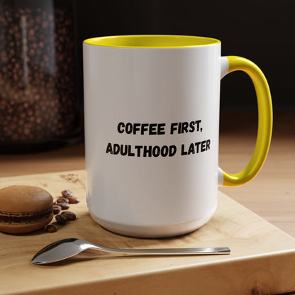 Coffee First, Adulthood Later Mug - Funny Accent Coffee Cup for Adults - TRV