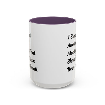Coffee Mug, Funny Office Mug, Work Meeting Humor, Gift for Coworker, Sarcastic Tea Cup, Boss Gift, Desk Decor, Office Decor