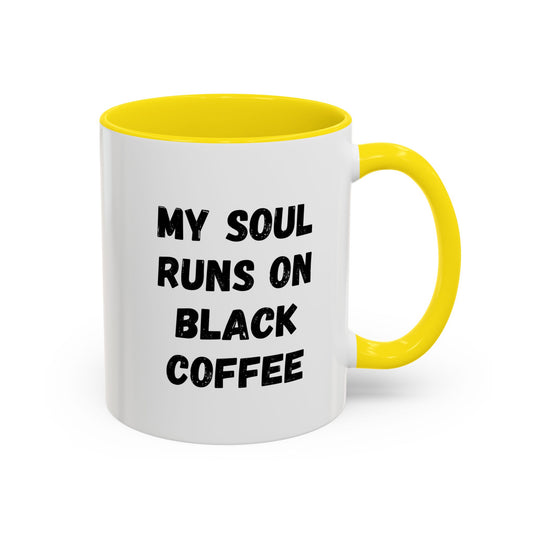 Black ceramic mug with "My Soul Runs on Black Coffee" phrase, ideal for coffee lovers, by Printify.